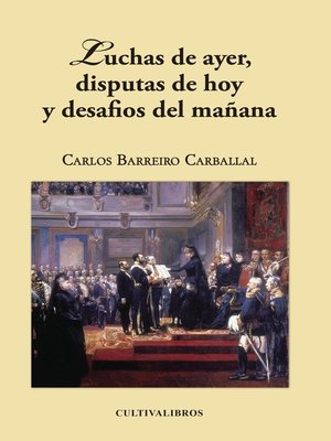 cover image of Luchas de ayer, disputas de hoy y desafios de mañana